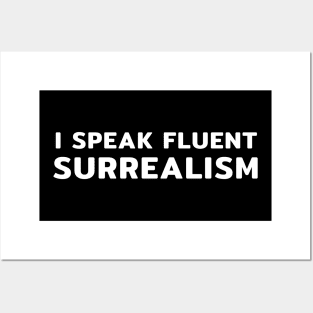 I Speak Fluent Surrealism Posters and Art